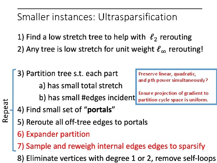 Repeat Smaller instances: Ultrasparsification Preserve linear, quadratic, and pth power simultaneously? Ensure projection of