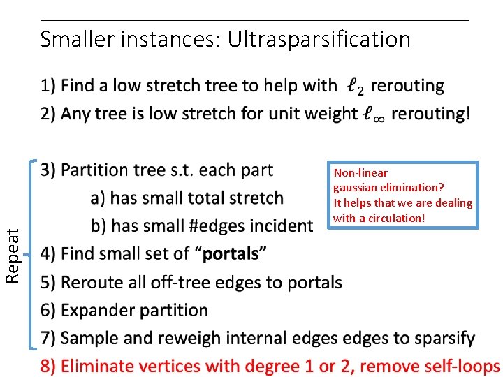 Repeat Smaller instances: Ultrasparsification Non-linear gaussian elimination? It helps that we are dealing with