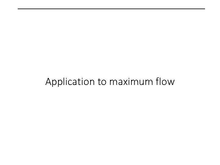  Application to maximum flow 