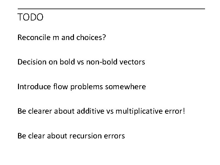 TODO Reconcile m and choices? Decision on bold vs non-bold vectors Introduce flow problems