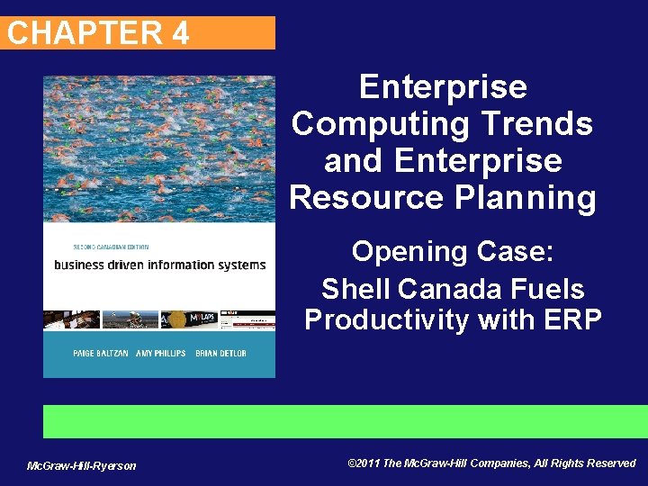 CHAPTER 4 Enterprise Computing Trends and Enterprise Resource Planning Opening Case: Shell Canada Fuels