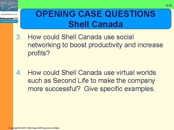 4 -13 OPENING CASE QUESTIONS Shell Canada 3. How could Shell Canada use social