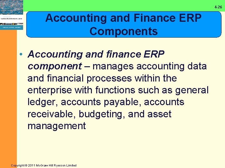 4 -26 Accounting and Finance ERP Components • Accounting and finance ERP component –
