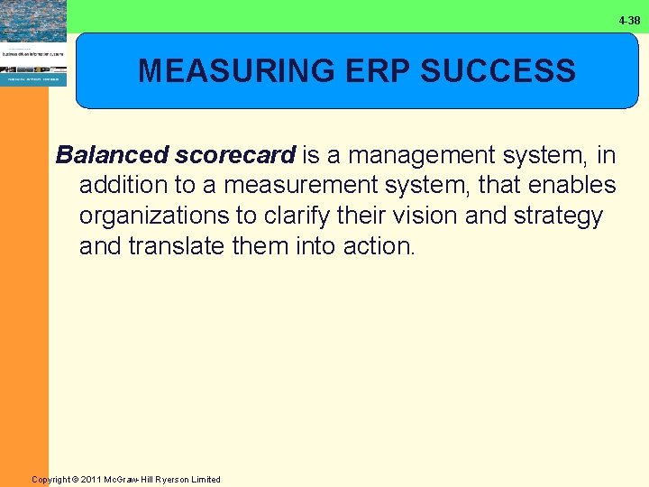 4 -38 MEASURING ERP SUCCESS Balanced scorecard is a management system, in addition to