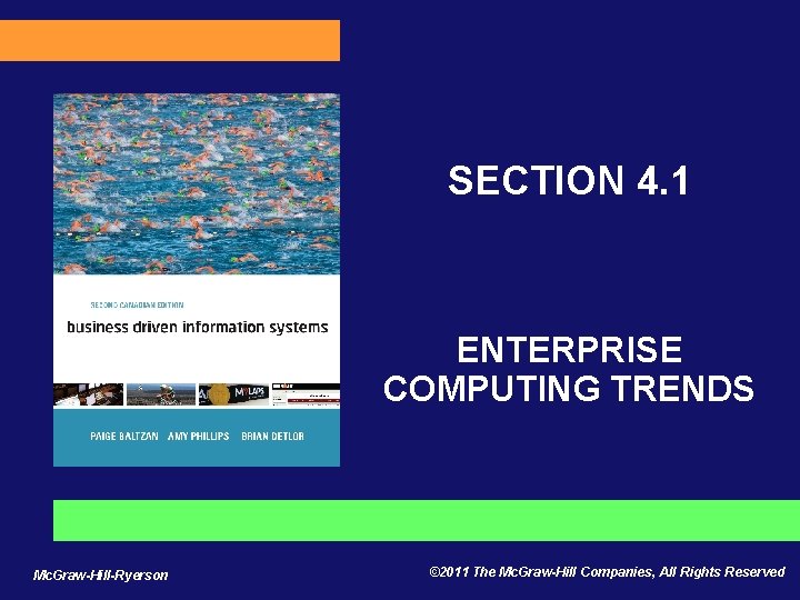 SECTION 4. 1 ENTERPRISE COMPUTING TRENDS Mc. Graw-Hill-Ryerson © 2011 The Mc. Graw-Hill Companies,