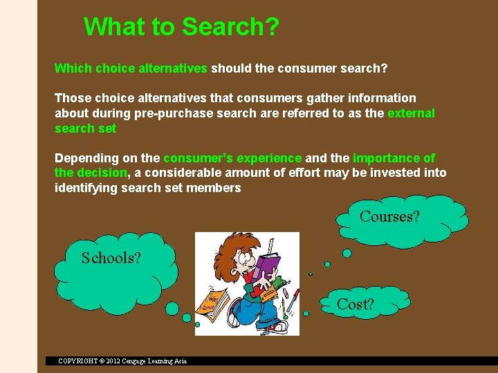 What to Search? Which choice alternatives should the consumer search? Those choice alternatives that