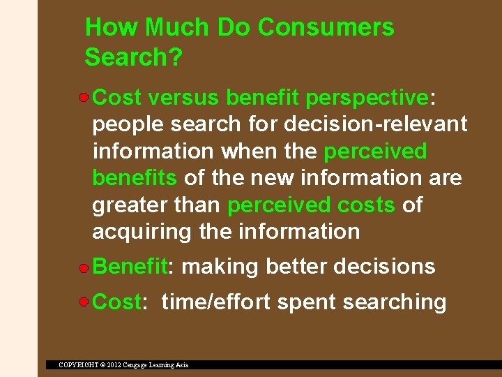 How Much Do Consumers Search? Cost versus benefit perspective: people search for decision-relevant information