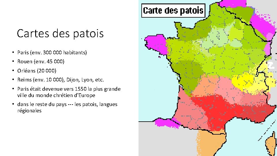 Cartes des patois • Paris (env. 300 000 habitants) • Rouen (env. 45 000)