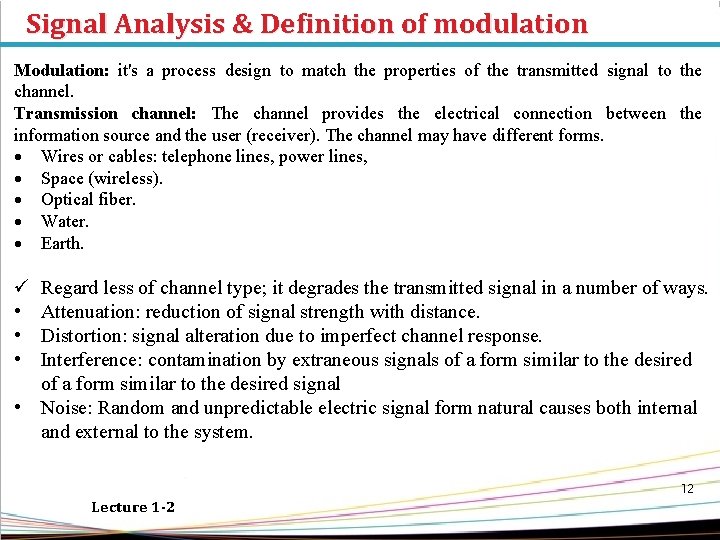 Signal Analysis & Definition of modulation Modulation: it's a process design to match the