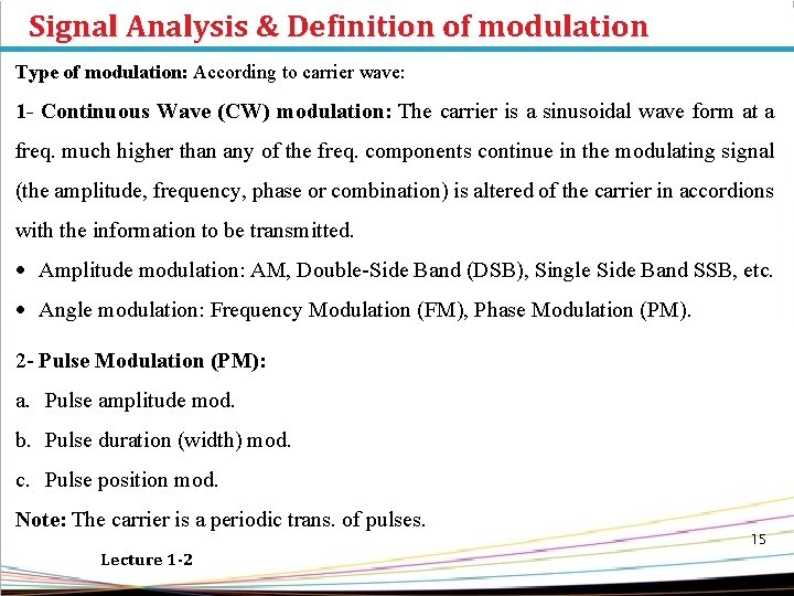 Signal Analysis & Definition of modulation Type of modulation: According to carrier wave: 1