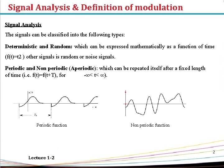 Signal Analysis & Definition of modulation Signal Analysis The signals can be classified into