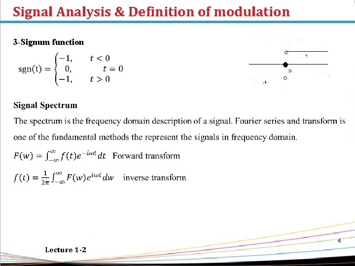 Signal Analysis & Definition of modulation 3 -Signum function Lecture 1 -2 4 