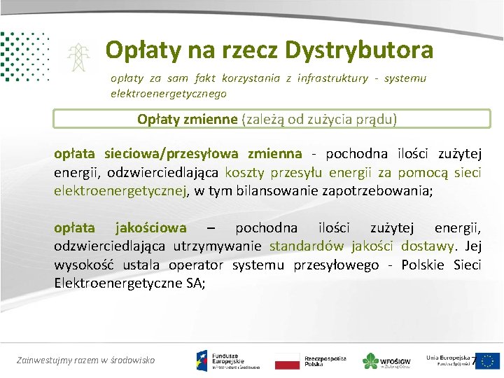 Opłaty na rzecz Dystrybutora opłaty za sam fakt korzystania z infrastruktury - systemu elektroenergetycznego