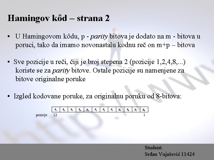 Hamingov kôd – strana 2 • U Hamingovom kôdu, p - parity bitova je