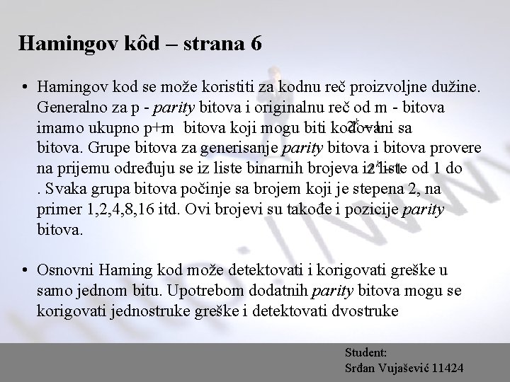 Hamingov kôd – strana 6 • Hamingov kod se može koristiti za kodnu reč