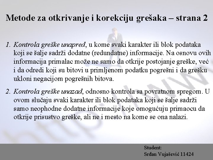 Metode za otkrivanje i korekciju grešaka – strana 2 1. Kontrola greške unapred, u