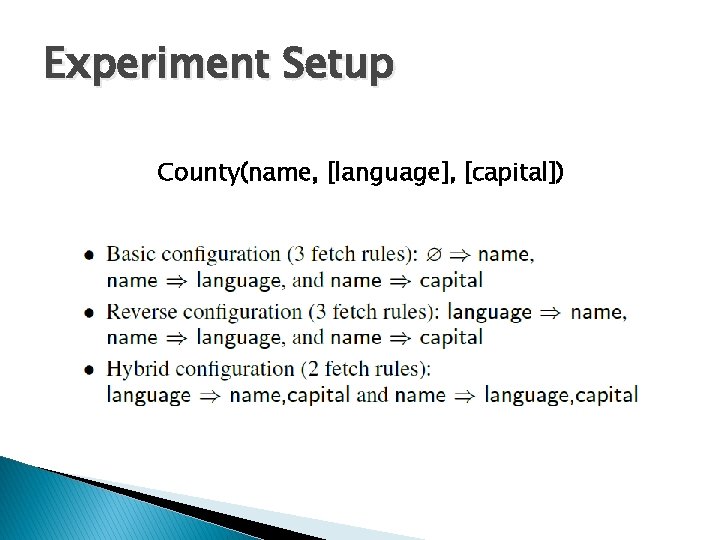 Experiment Setup County(name, [language], [capital]) 