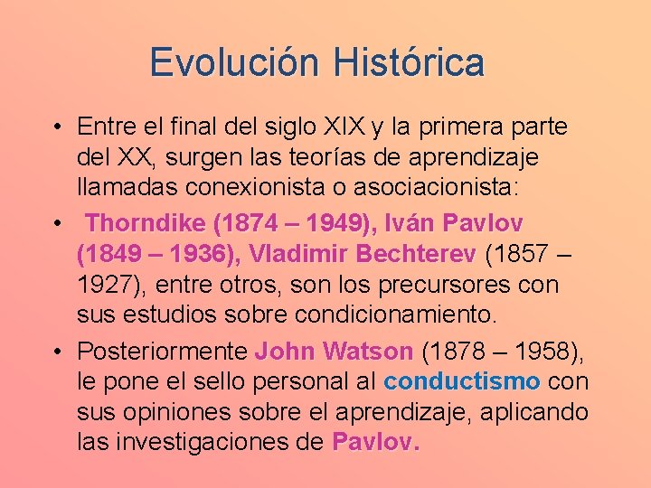 Evolución Histórica • Entre el final del siglo XIX y la primera parte del