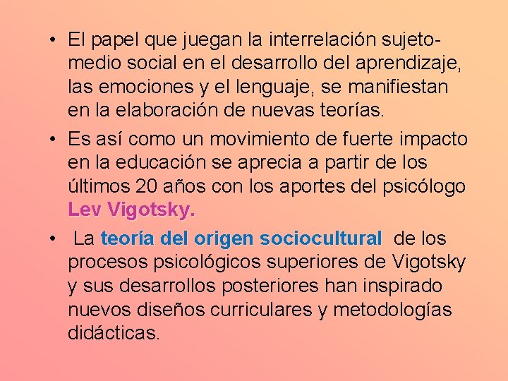  • El papel que juegan la interrelación sujetomedio social en el desarrollo del