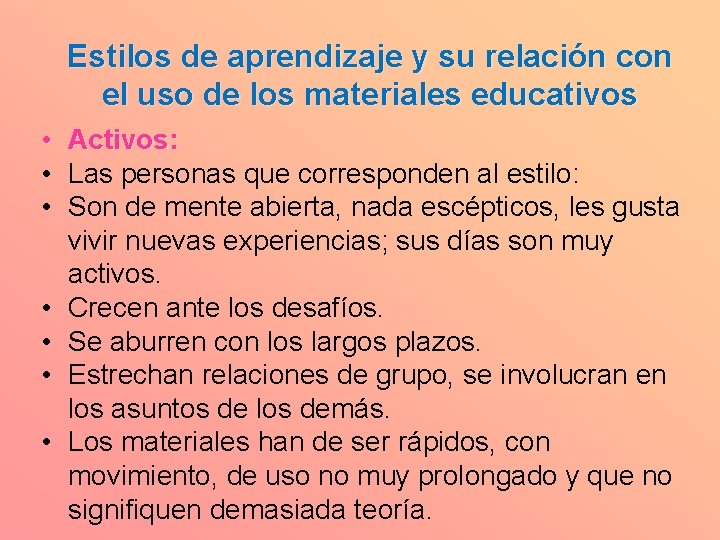 Estilos de aprendizaje y su relación con el uso de los materiales educativos •