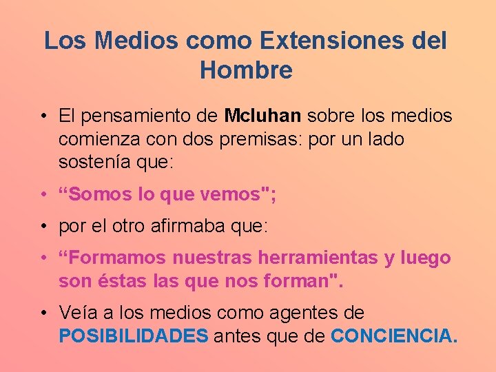 Los Medios como Extensiones del Hombre • El pensamiento de Mcluhan sobre los medios