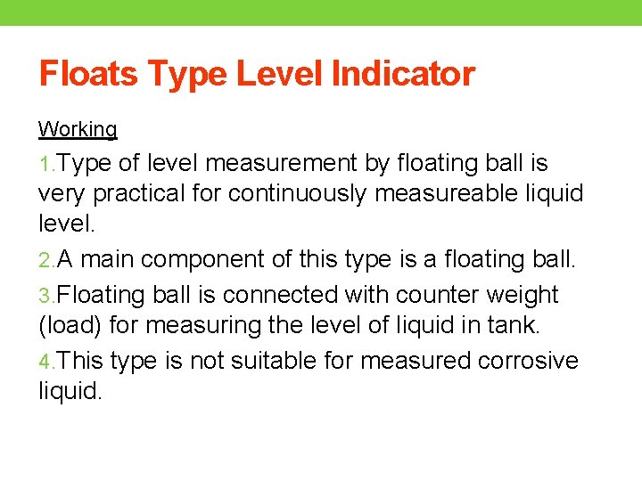 Floats Type Level Indicator Working 1. Type of level measurement by floating ball is