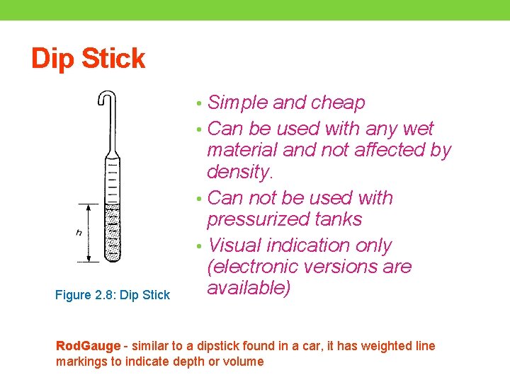 Dip Stick • Simple and cheap • Can be used with any wet Figure