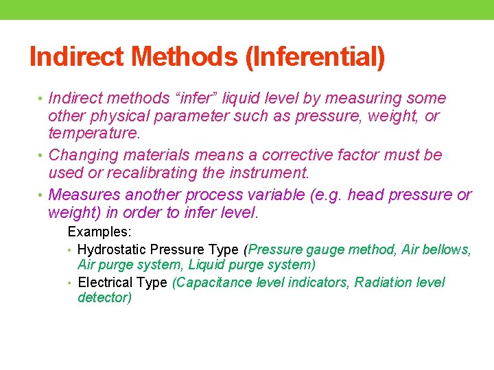 Indirect Methods (Inferential) • Indirect methods “infer” liquid level by measuring some other physical