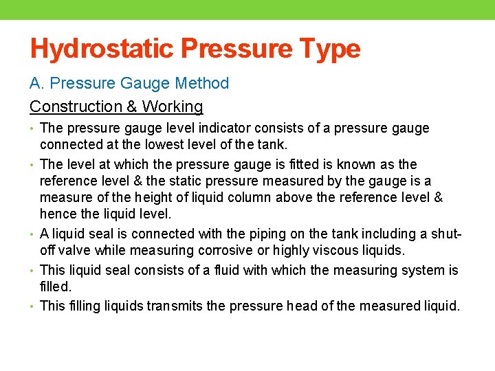 Hydrostatic Pressure Type A. Pressure Gauge Method Construction & Working • The pressure gauge