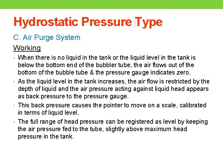 Hydrostatic Pressure Type C. Air Purge System Working • When there is no liquid