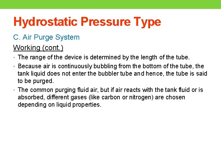 Hydrostatic Pressure Type C. Air Purge System Working (cont. ) • The range of