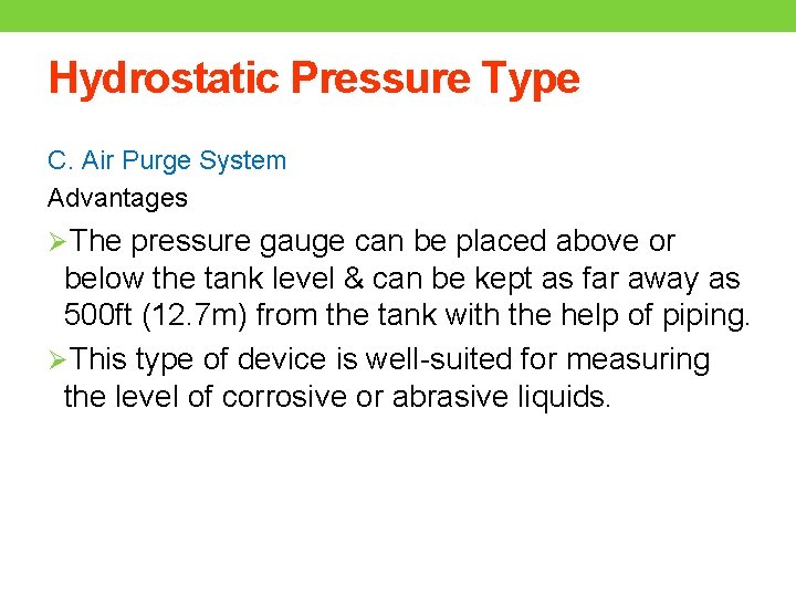 Hydrostatic Pressure Type C. Air Purge System Advantages ØThe pressure gauge can be placed