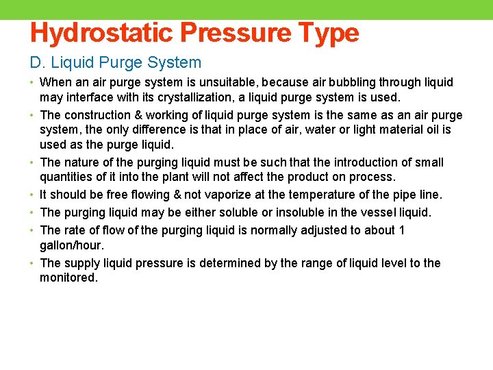 Hydrostatic Pressure Type D. Liquid Purge System • When an air purge system is