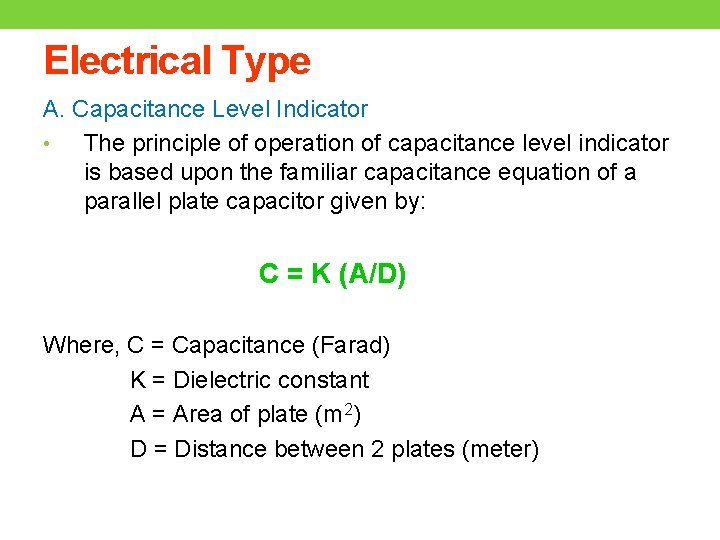 Electrical Type A. Capacitance Level Indicator • The principle of operation of capacitance level