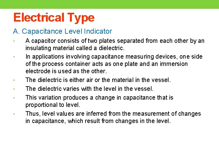 Electrical Type A. Capacitance Level Indicator • • • A capacitor consists of two