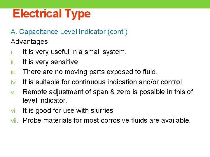 Electrical Type A. Capacitance Level Indicator (cont. ) Advantages i. It is very useful