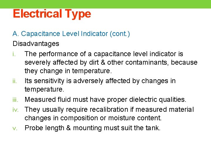 Electrical Type A. Capacitance Level Indicator (cont. ) Disadvantages i. The performance of a