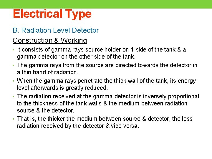 Electrical Type B. Radiation Level Detector Construction & Working • It consists of gamma