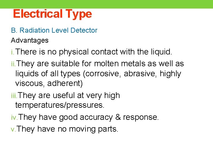 Electrical Type B. Radiation Level Detector Advantages i. There is no physical contact with