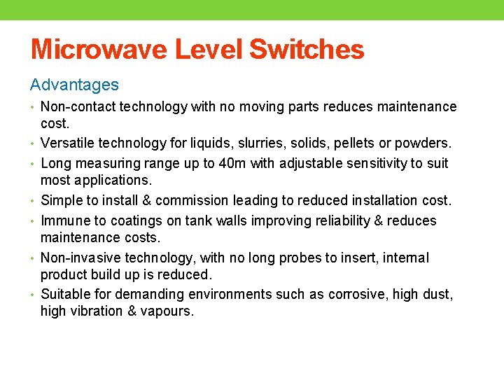 Microwave Level Switches Advantages • Non-contact technology with no moving parts reduces maintenance •