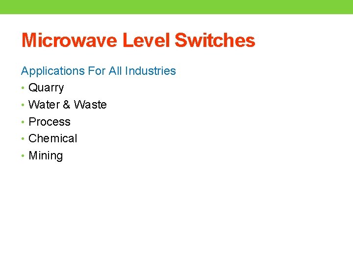 Microwave Level Switches Applications For All Industries • Quarry • Water & Waste •