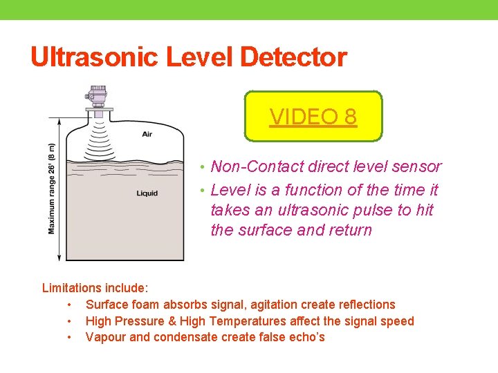 Ultrasonic Level Detector VIDEO 8 • Non-Contact direct level sensor • Level is a