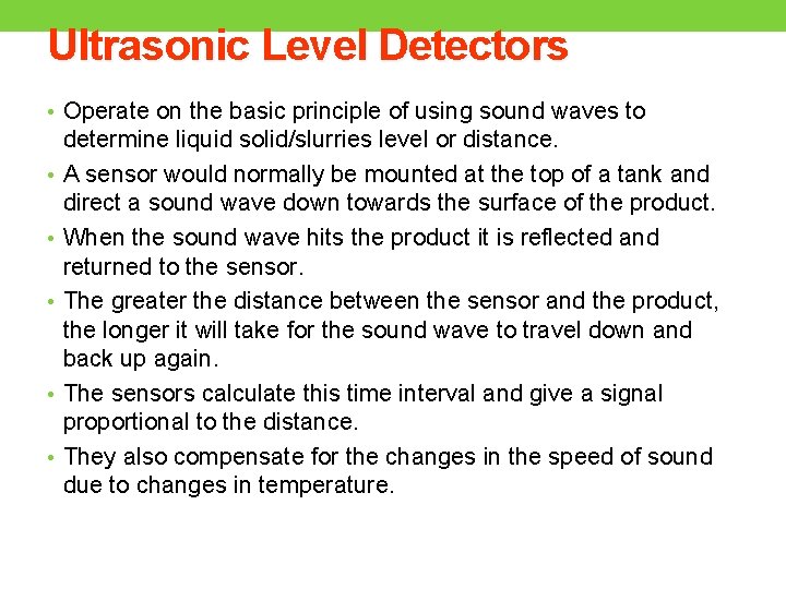 Ultrasonic Level Detectors • Operate on the basic principle of using sound waves to