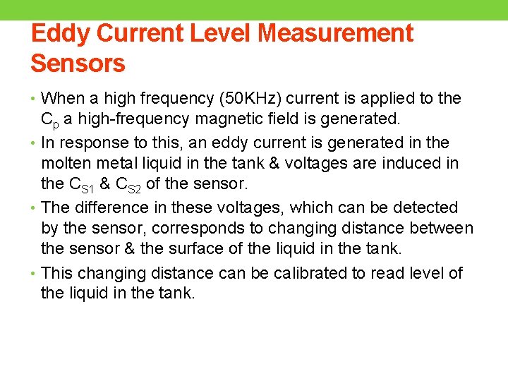 Eddy Current Level Measurement Sensors • When a high frequency (50 KHz) current is