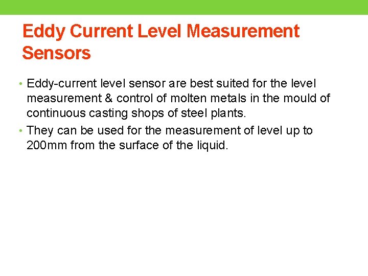 Eddy Current Level Measurement Sensors • Eddy-current level sensor are best suited for the