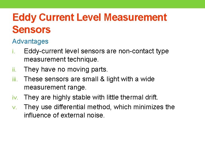 Eddy Current Level Measurement Sensors Advantages i. Eddy-current level sensors are non-contact type measurement