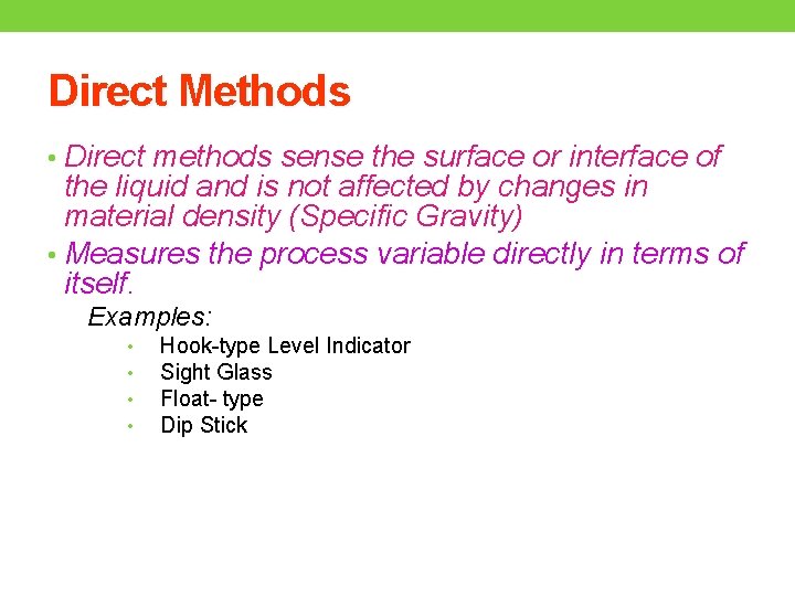 Direct Methods • Direct methods sense the surface or interface of the liquid and