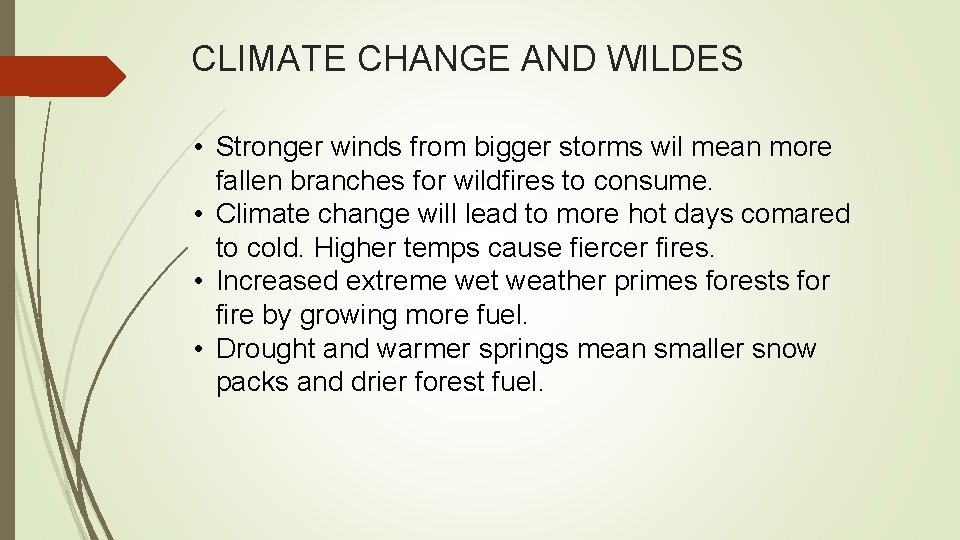 CLIMATE CHANGE AND WILDES • Stronger winds from bigger storms wil mean more fallen