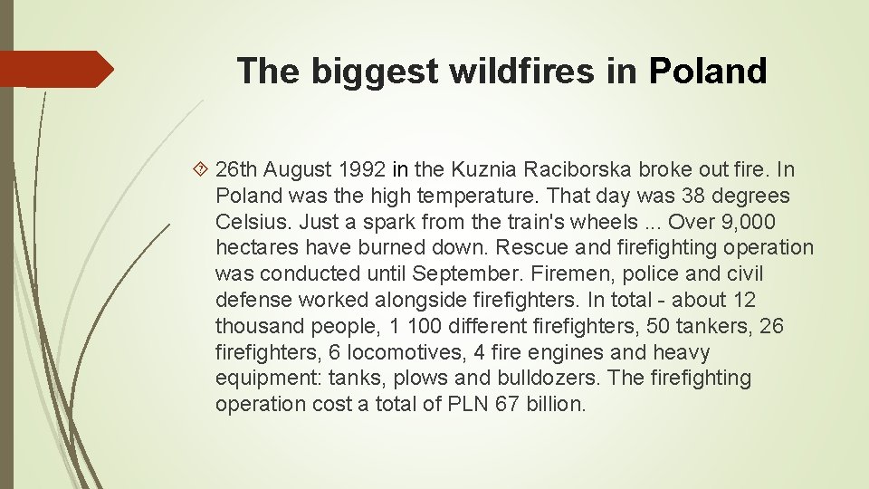 The biggest wildfires in Poland 26 th August 1992 in the Kuznia Raciborska broke