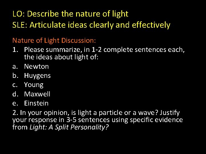 LO: Describe the nature of light SLE: Articulate ideas clearly and effectively Nature of